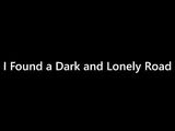 "I Found a Dark and Lonely Road" - Creepypasta