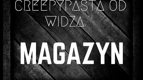 Creepypasta od widza - Magazyn -Lektor PL-