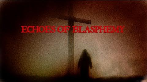 Echoes from Blasphemy