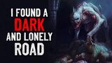 "I Found a Dark and Lonely Road" Creepypasta