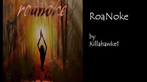 "ROANOKE" by Killahawke1 (CREEPYPASTA)