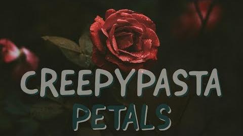 Creepypasta Reading Petals