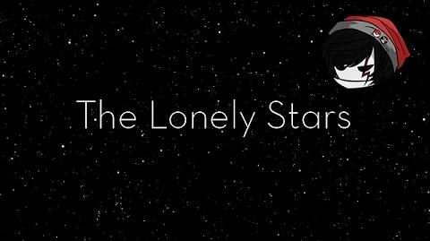 CREEPYPASTA - The Lonely Stars