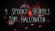 4 Spooky Stories for Halloween