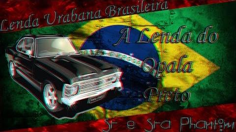 LENDA URBANA BRASILEIRA *OPALA PRETO*