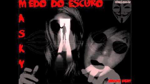 CREEPYPASTA **Masky Medo do Escuro**