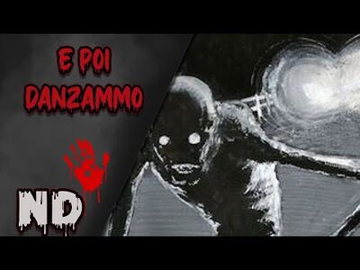 E_poi_danzammo_-_Creepypasta