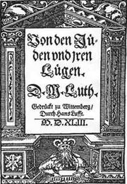 1543 On the Jews and Their Lies by Martin Luther