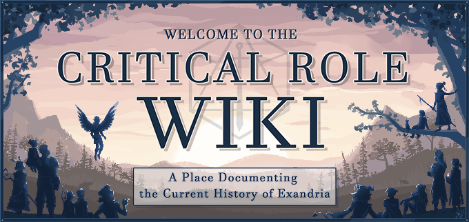 Welcome to the Critical Role Wiki. Spoiler Warning: Search at your own risk.
