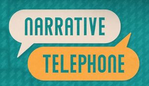 Narrative Telephone edit