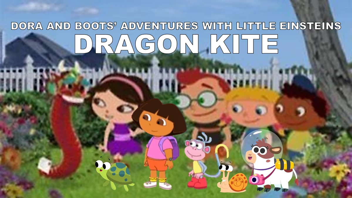 Dora and Boots' Adventures with Little Einsteins Dragon Kite
