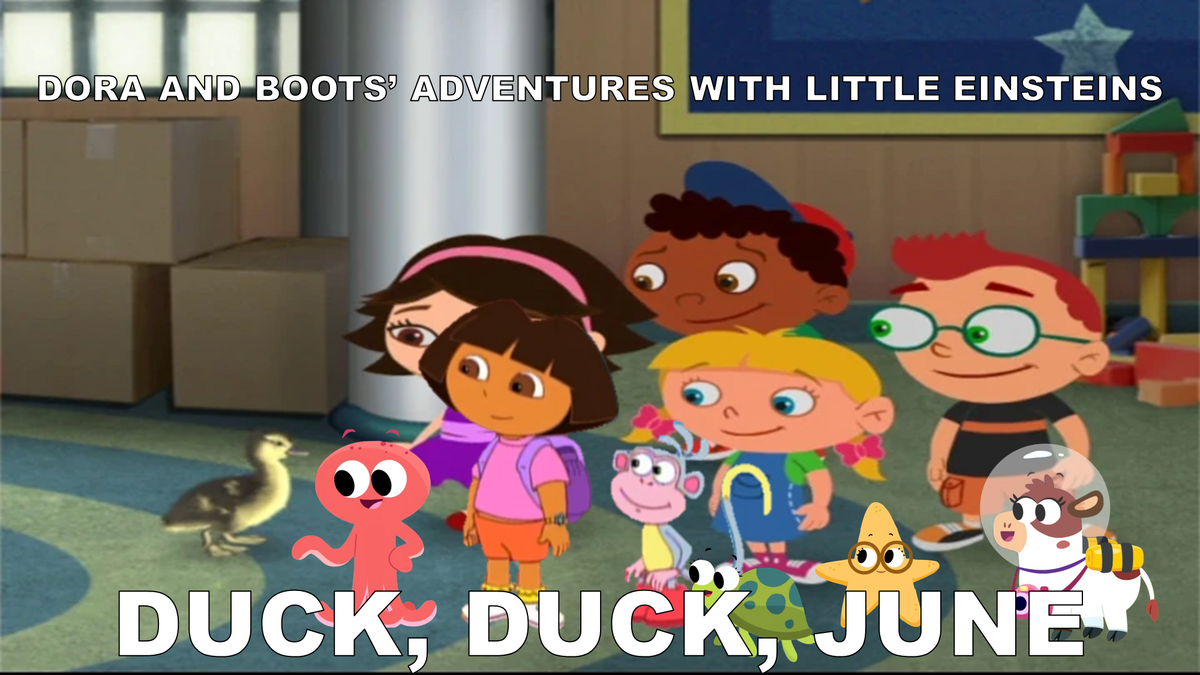 Dora and Boots' Adventures with Little Einsteins: Duck, Duck, June ...