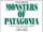 Monsters of Patagonia