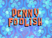 Penny Foolish