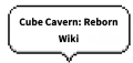 Cube Cavern: Reborn Wiki