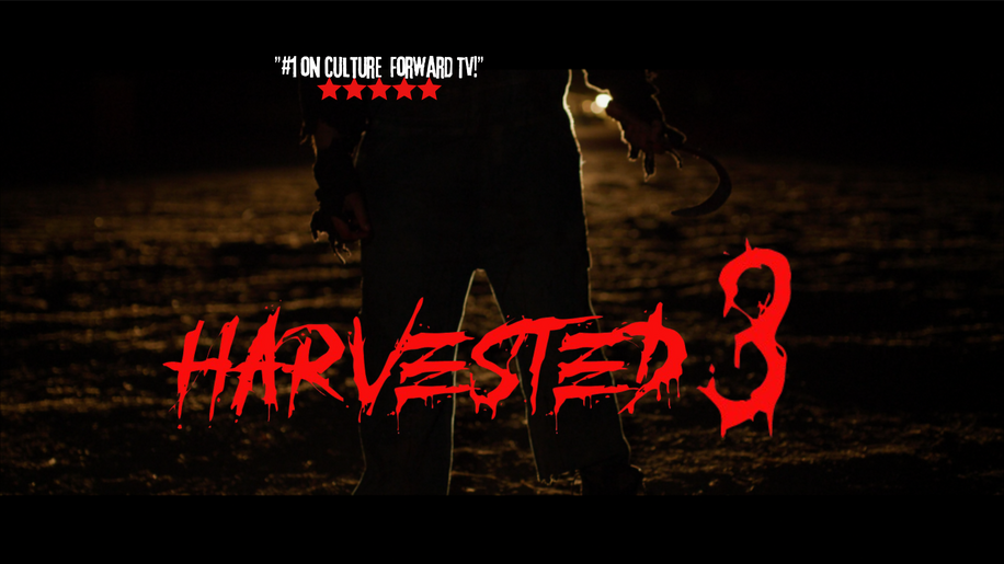 Harvested 3 (2024) is now #1 on Culture Forward TV! Stream now.