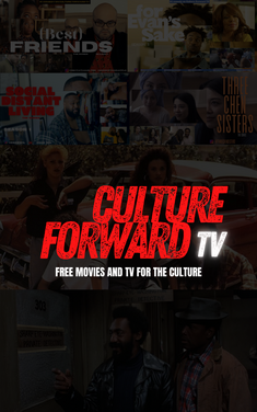 Culture Forward TV - Moving The Culture Forward with Free Movies and TV for the people.