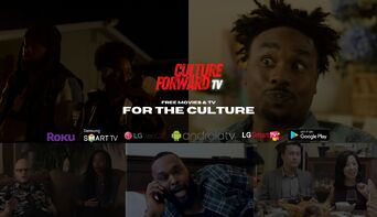 Culture Forward TV - Free Movies, TV and Education for the Culture. Stream now on Roku, Amazon Fire TV, Google Play, Samsung TV and LG TV.