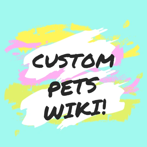 Discuss Everything About Custom Pets Wiki Fandom