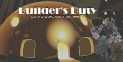 Builder's Duty