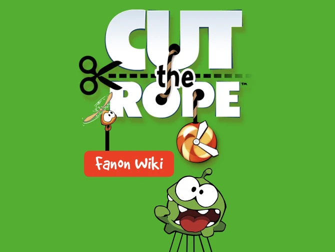 Cut the Rope Fanon Wiki has a new look!