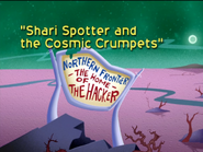 "Shari Spotter and the Cosmic Crumpets" title card