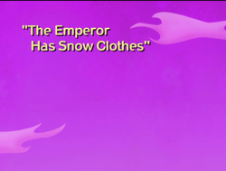 The Emperor Has Snow Clothes Title Card