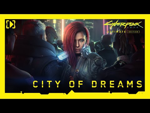 Cyberpunk_2077_-_Ultimate_Edition_—_City_of_Dreams