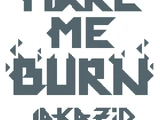 Make Me Burn