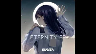 【2019秋M3】Silaver_-_Eternity_Ft._Nathan_Brumley_(Ice_Remix)「Eternity_EP」