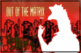 OUT OF THE MATRIX