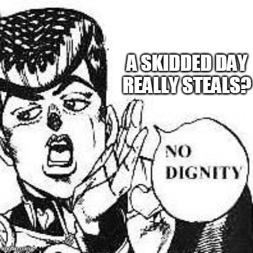 A Skidded Day Really Steals No Dignity Fandom - dignity roblox wikia