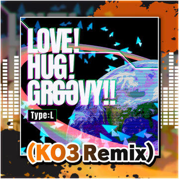 LOVE!HUG!GROOVY!! | Dig Delight Direct Drive DJ Wiki | Fandom