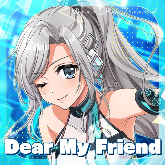 Dear My Friend | Dig Delight Direct Drive DJ Wiki | Fandom