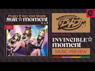 Peaky_P-key_2nd_Single「INVINCIBLE☆moment」Music_Preview