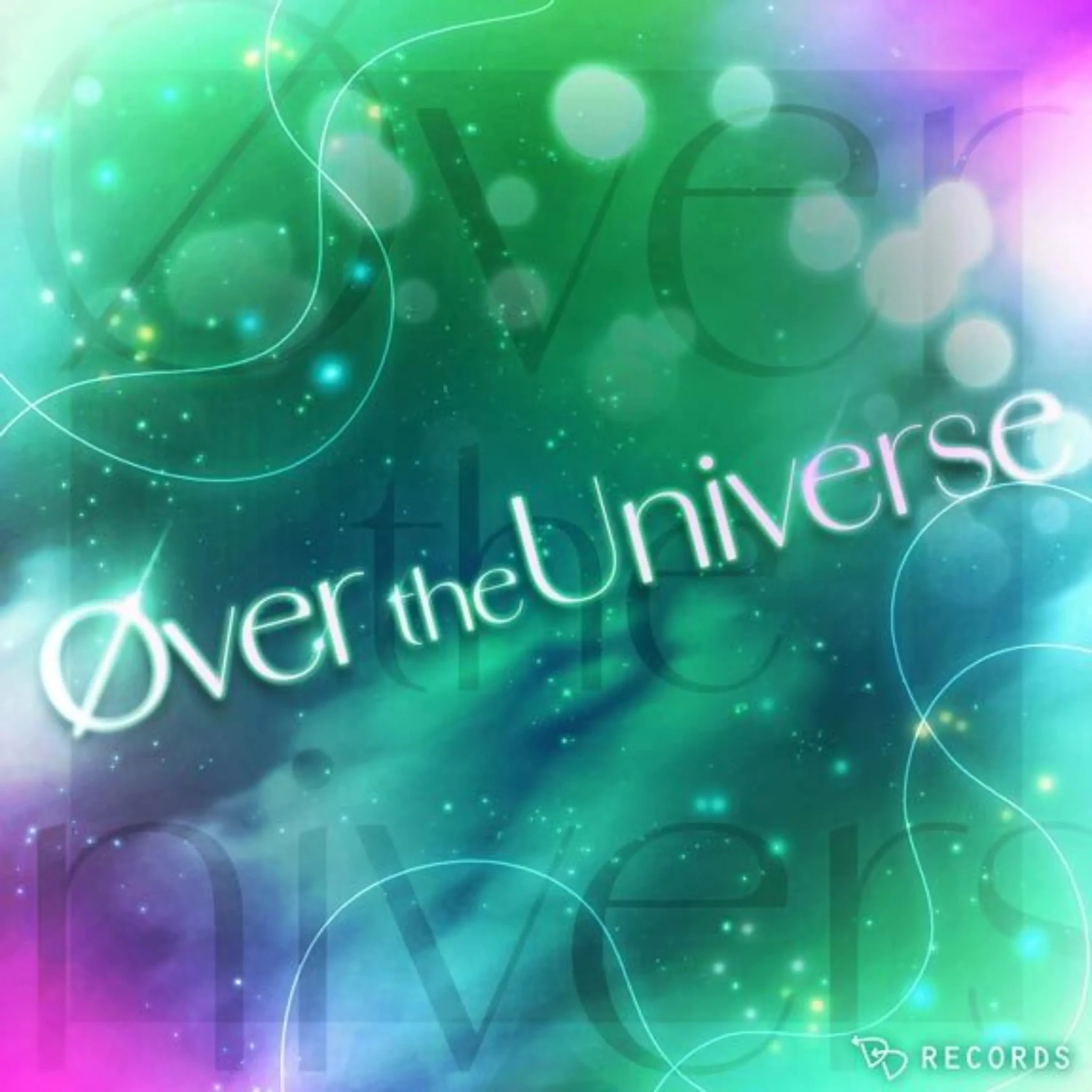 Øver the Universe | Dig Delight Direct Drive DJ Wiki | Fandom