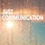 JUST COMMUNICATION