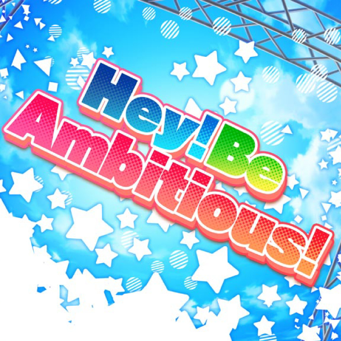 Hey! Be Ambitious! | Dig Delight Direct Drive DJ Wiki | Fandom