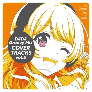 D4DJ Groovy Mix Cover Tracks Vol.5 | Dig Delight Direct Drive DJ