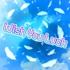 Wish You Luck