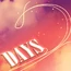 DAYS