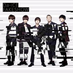 FAKESHOW | Da-iCE Wiki | Fandom