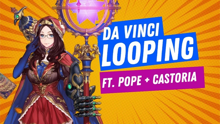 【FGO】Leonardo Da Vinci (レオナルド・ダ・ヴィンチ) New Strengthening ft. Popess Johanna + Castoria