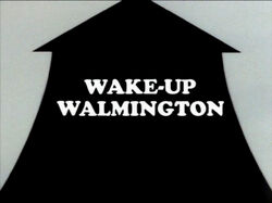 Wake-Up Walmington