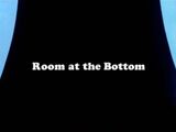 Room at the Bottom