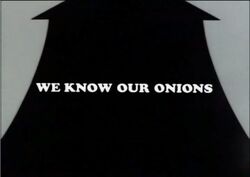 We Know Our Onions