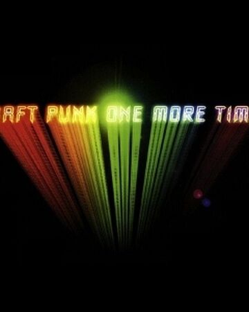 One More Time Wiki Daft Punk Fandom One More Time Wiki Daft Punk Fandom