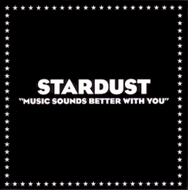 Stardust - Music Sounds Better with You