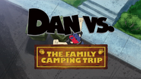 Dan vs the family camping trip