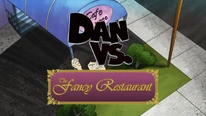 Dan vs the fancy restarant
